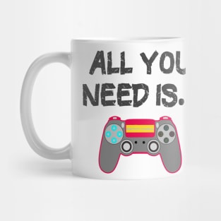 All You Need is... the latest Video Game Mug